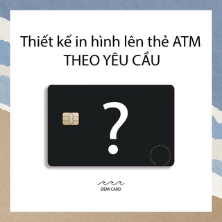 Miếng Dán Thẻ ATM In Hình Theo YÊU CẦU- trang trí bảo vệ các loại thẻ (ATM, VISA, thẻ từ, thẻ xe, thẻ chung cư)