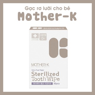 Gạc rơ lưỡi cho bé MOTHER-K nội địa Hàn Quốc (Lẻ 10 miếng)