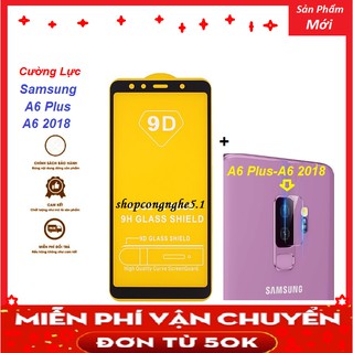 Combo Cường Lực 9D Samsung A6 Plus + Cường Lực Camera Siêu Hót Giá Rẻ
