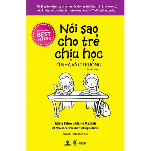 Sách Nói Sao Cho Trẻ Chịu Học Ở Nhà Và Ở Trường (Tái bản năm 2018)