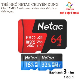 Thẻ nhớ micro SD Netac 16GB, 32GB, 64GB, 128GB - Thẻ nhớ chuyên dụng cho điện thoại, camera cam hành trình, tốc độ cao