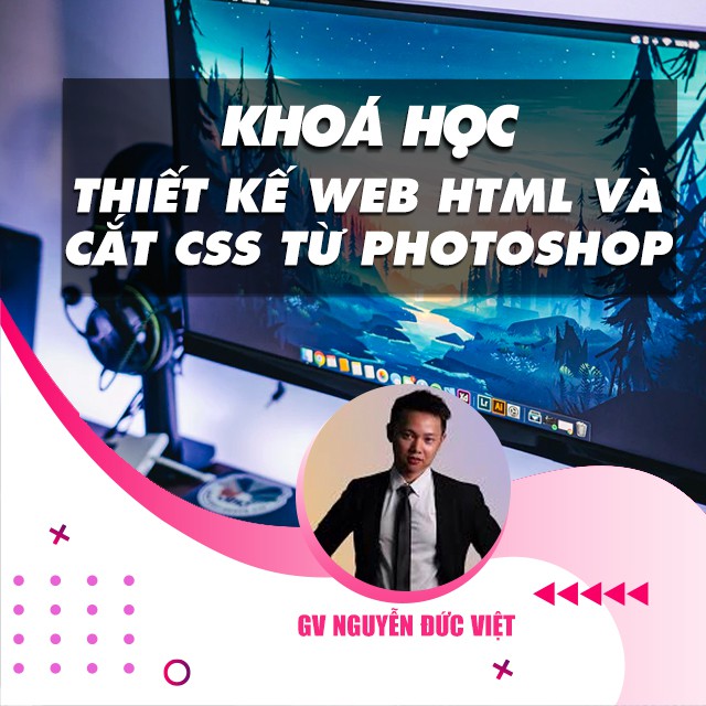 FULL khóa học LẬP TRÌNH -Thiết kế web HTML và cắt CSS từ Photoshop với SASS
