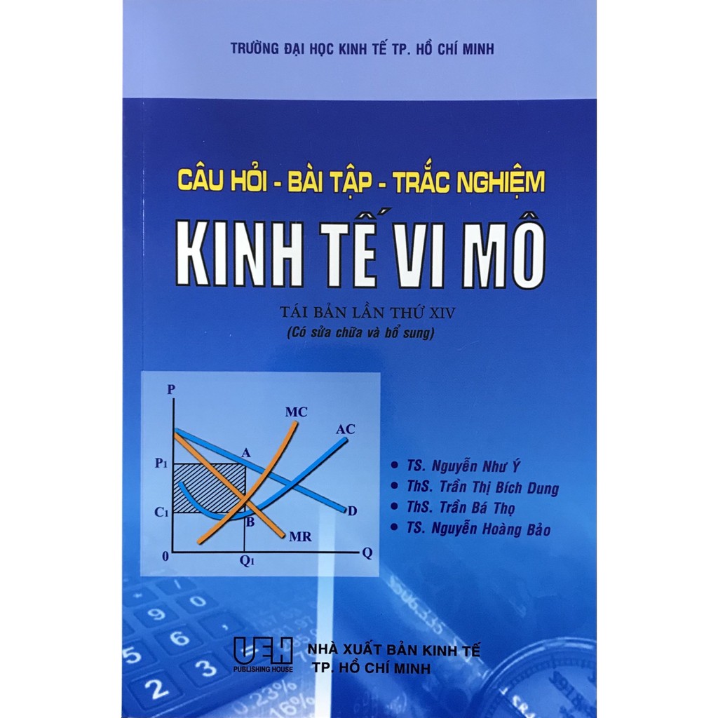 Sách - Câu Hỏi - Bài Tập - Trắc Nghiệm Kinh Tế Vi Mô ( Tái Bản )