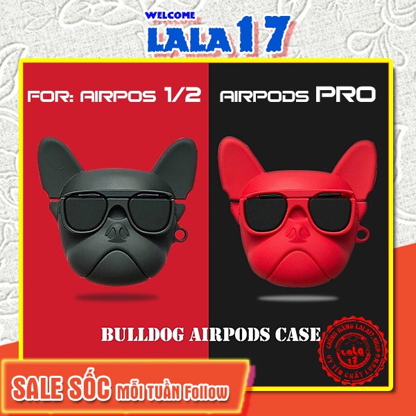 Vỏ Ốp Case Airpod Airpods bảo vệ bao đựng tai nghe không dây bluetooth Pro/2/i12/i9/tws chó bulldog chống va đập Lala17