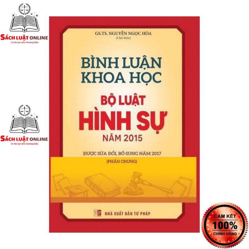 Sách - Bình luận khoa học bộ luật hình sự năm 2015 được sửa đổi, bổ sung năm 2017 (Phần chung) NXB Tư pháp