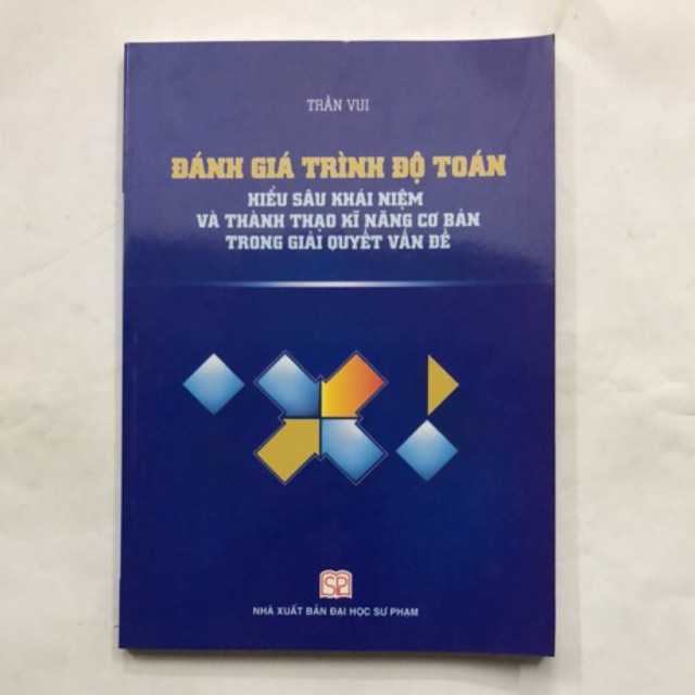 Sách - Đánh giá trình độ toán: Hiểu sâu khái niệm và thành thạo kĩ năng cơ bản trong giải quyết vấn đề