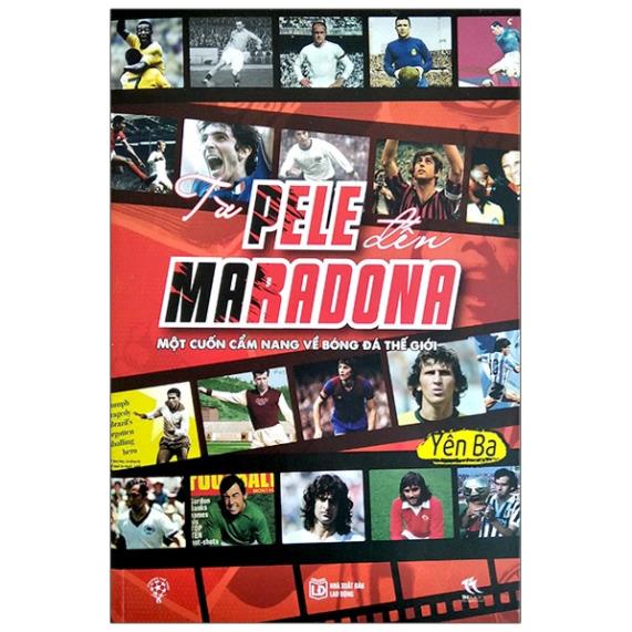 Sách Từ Pele Đến Maradona - Một Cuốn Cẩm Nang Về Bóng Đá Thế Giới - THBooks