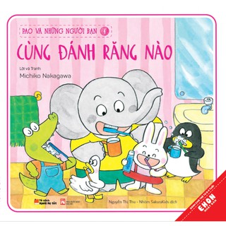 Sách - Ehon Nhật Bản - Pao Và Những Người Bạn - Tập 4: Cùng Đánh Răng Nào