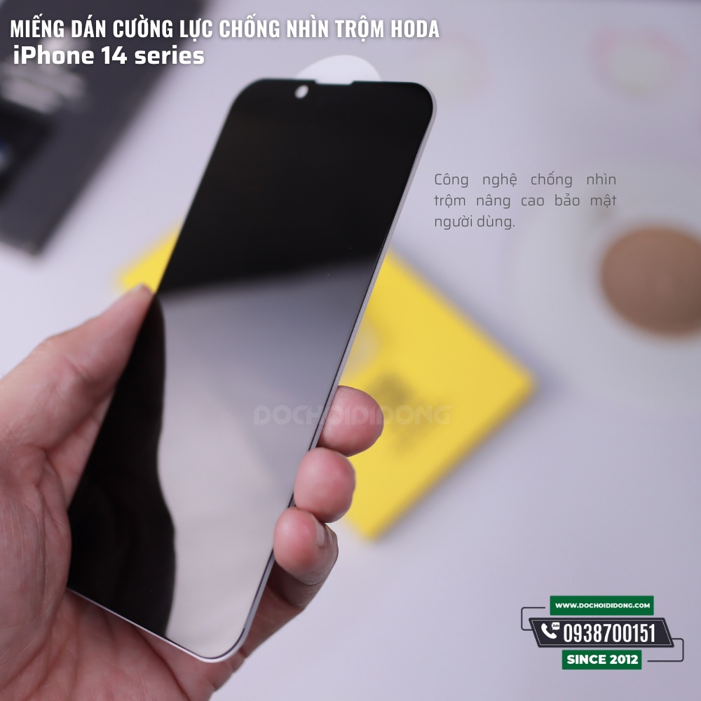 Miếng dán cường lực chống nhìn trộm Hoda cho iPhone 13 - 13 Pro - 13 Pro Max - 14 - 14 Plus - 14 Pro - 14 Pro Max