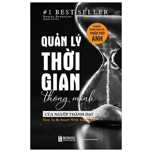 Sách Quản Lý Thời Gian Thông Minh Của Người Thành Đạt: Bí Quyết Thành Công Của Triệu Phú Anh
