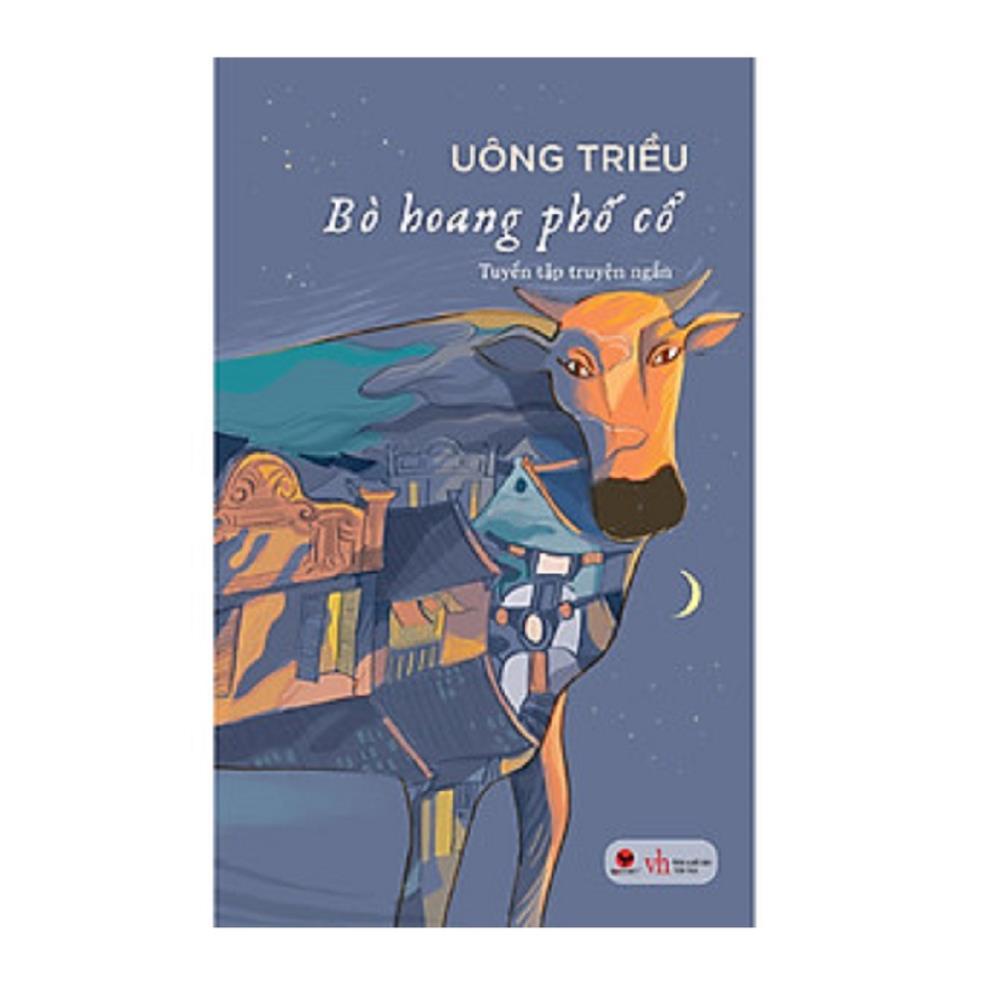 Sách - Bò hoang phố cổ (Tuyển tập gồm 11 truyện ngắn hấp dẫn) - Bách Việt