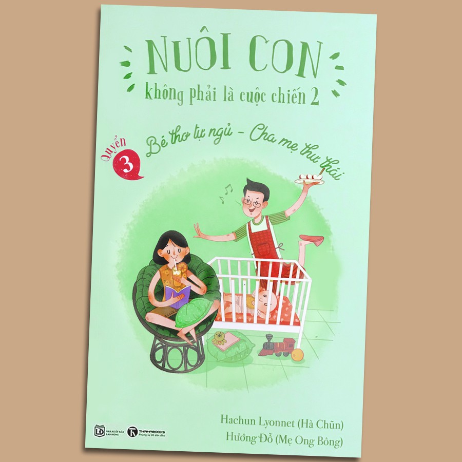 Sách - Nuôi Con không phải là cuộc chiến: Bé thơ tự ngủ - Cha mẹ thư thái | BigBuy360 - bigbuy360.vn