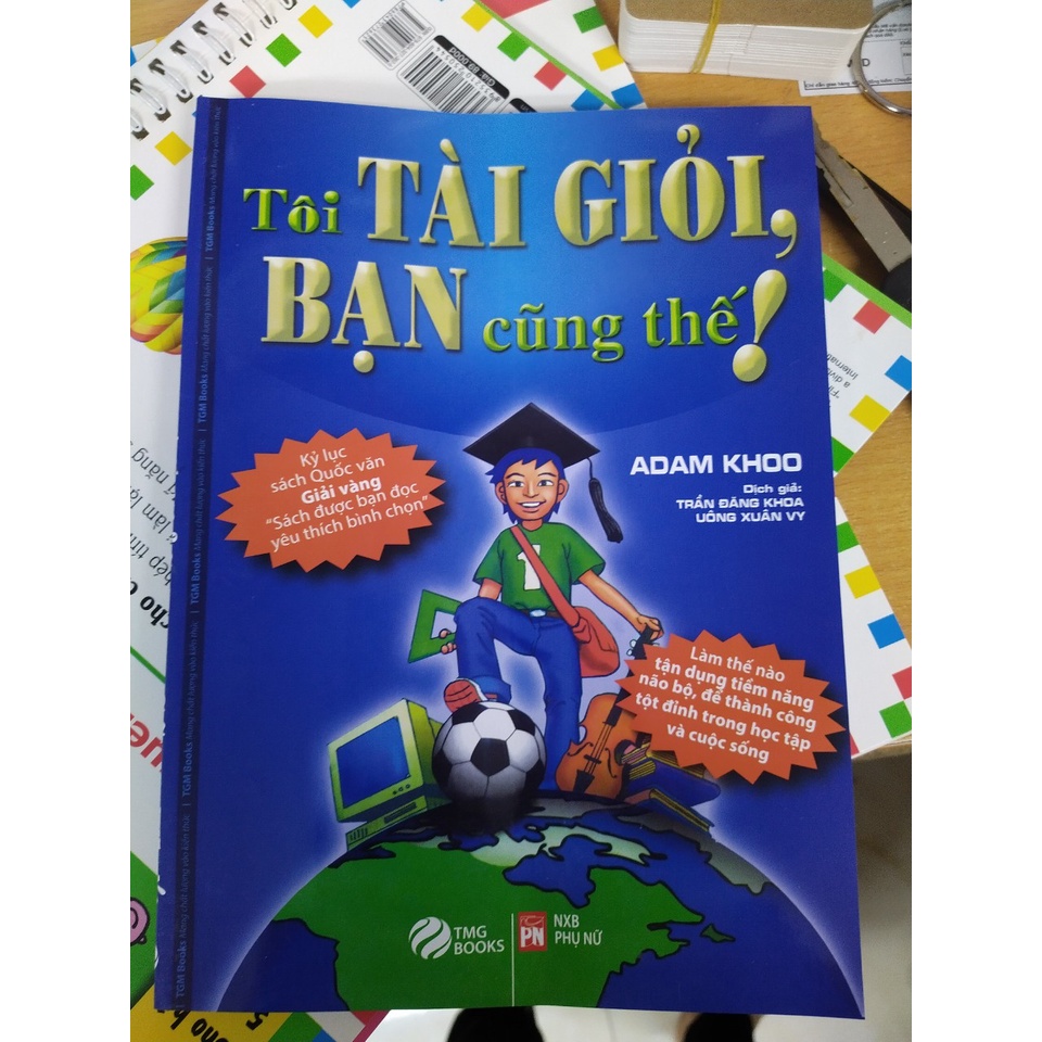 [Sale]  Tôi Tài Giỏi,Bạn Cũng Thế-Có Công Mài Sắt,Có Ngày Nên Kim