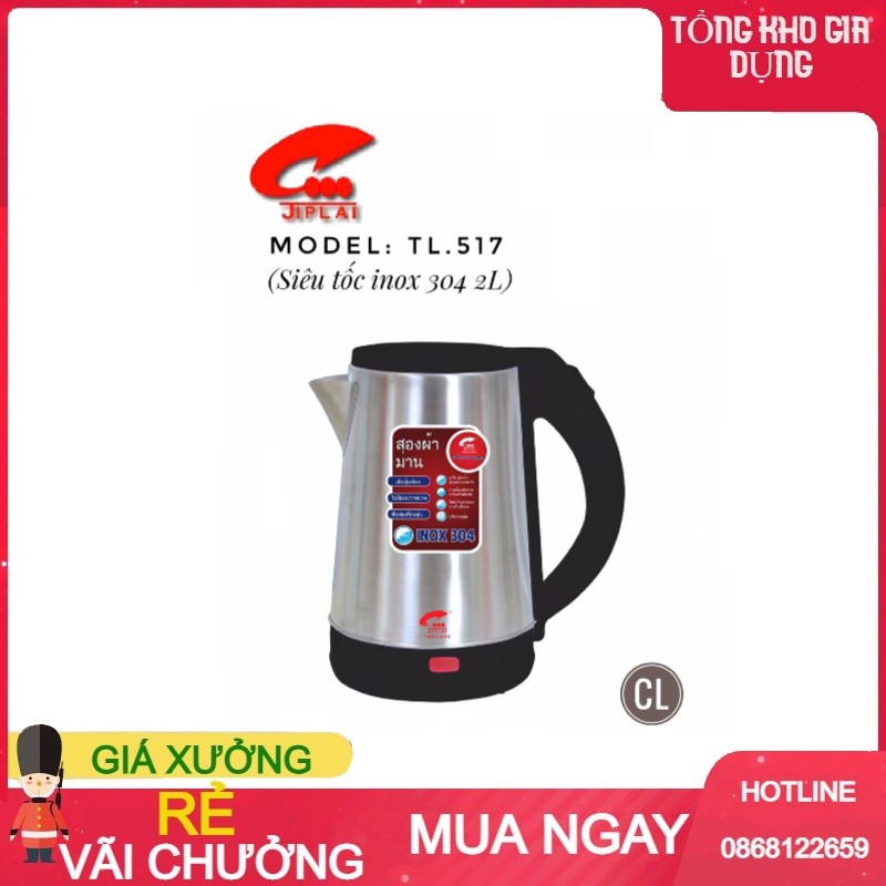 ẤM ĐUN NƯỚC , ẤM SIÊU TỐC CAO CẤP THÁI LAN JIPLAI MODEL TL517 2.0L INOX 304