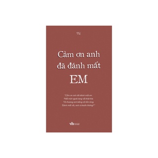 Sách Cảm Ơn Anh Đã Đánh Mất Em (AZ)