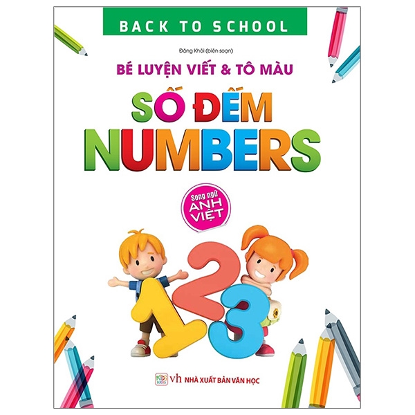 Sách - Back To School - Bé Luyện Viết &amp; Tô Màu Số Đếm Numbers (Song Ngữ Anh Việt)