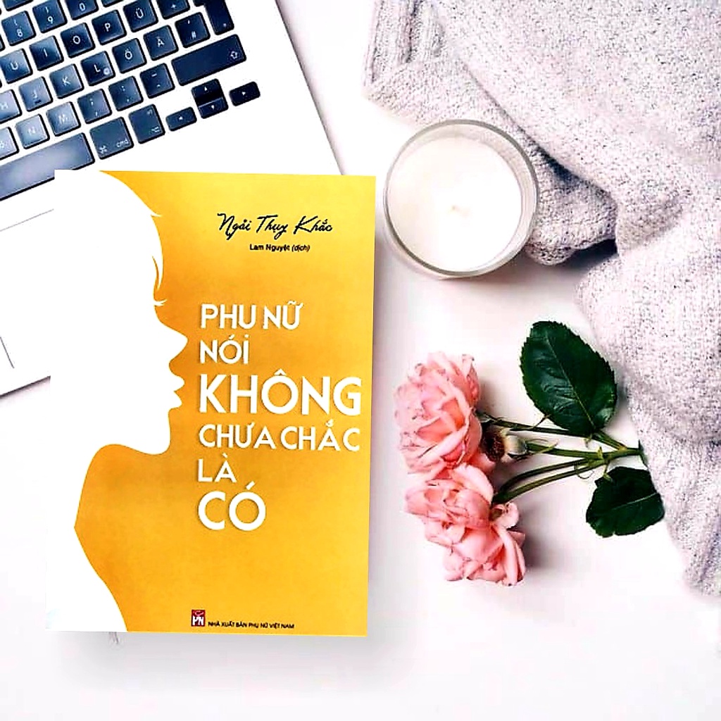 Sách - Phụ Nữ Nói Không Chưa Chắc Là Có (ML)