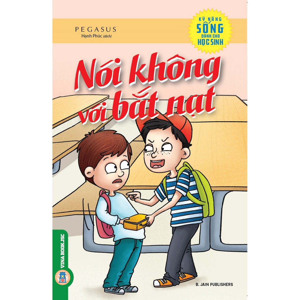 Sách - Kỹ Năng Sống Dành Cho Học Sinh – Nói Không Với Bắt Nạt