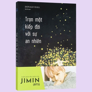 Sách - Trọn Một Kiếp Đời Với Sự An Nhiên - Cuốn Sách Yêu Thích Của Jimin (BTS) Tặng kèm Bookmark