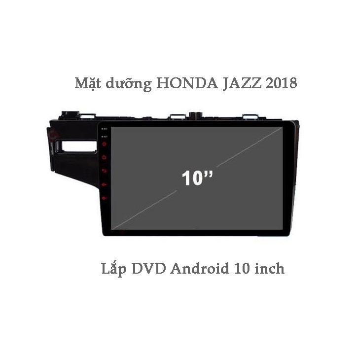 🍀Freeship🍀Mặt dưỡng xe HONDA JAZZ 2018 lắp DVD Android 10 inch