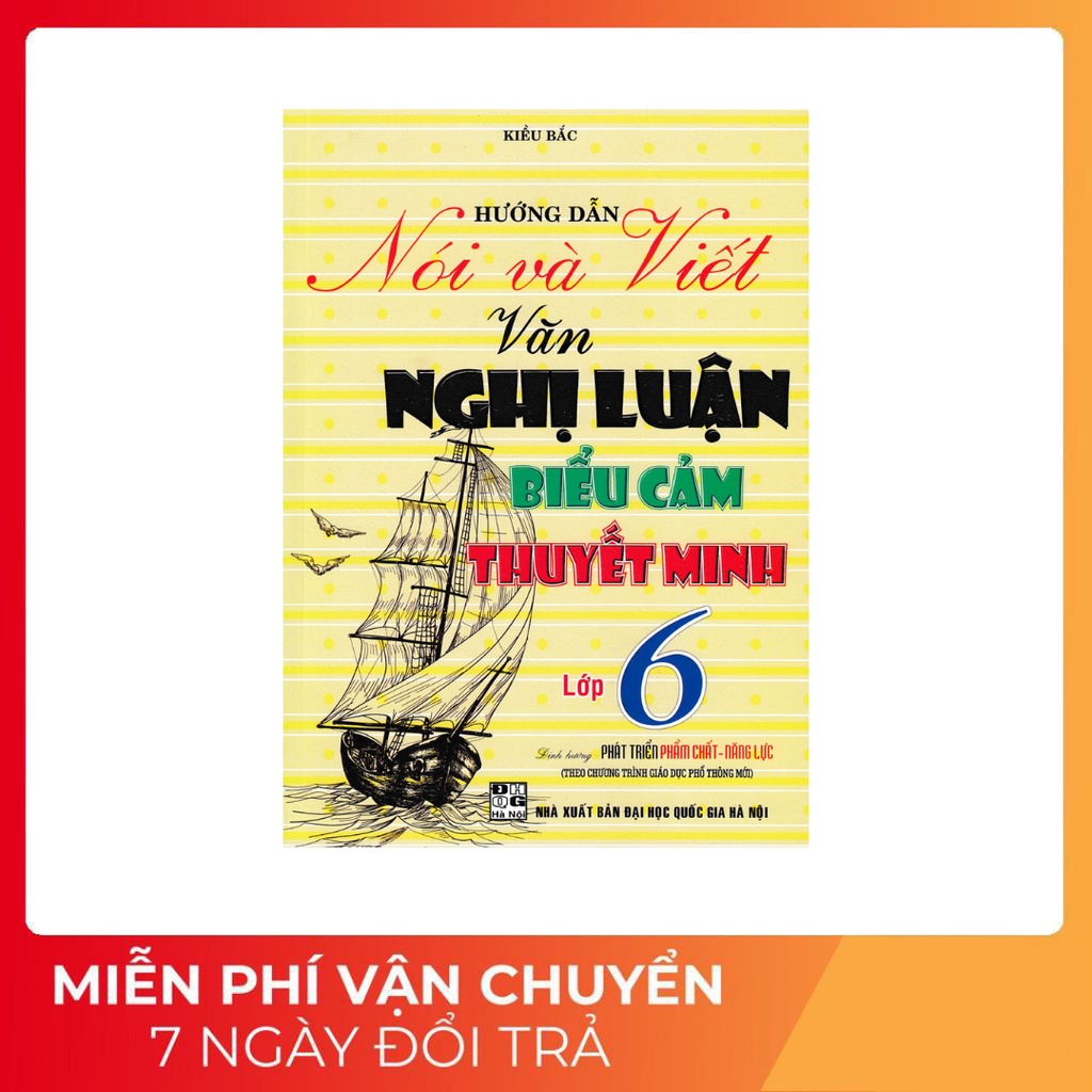 Sách - Hướng Dẫn Nói Và Viết Văn Nghị Luận , Biểu Cảm , Thuyết Minh Lớp 6