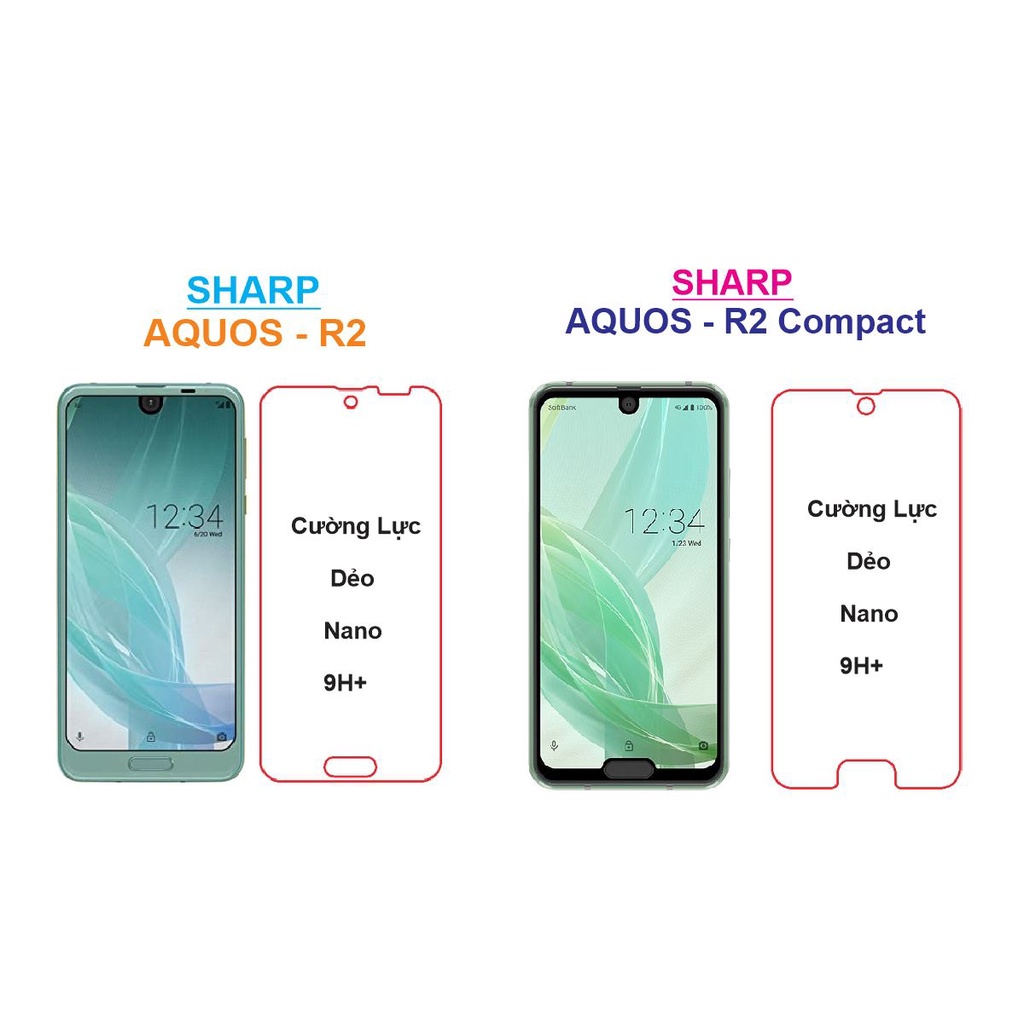 Cường lực Sharp Aquos R2, Aquos R2 Compact , Cường lực Nano Dẻo 9H+