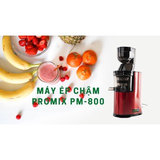 Máy ép chậm ProMix PM-800