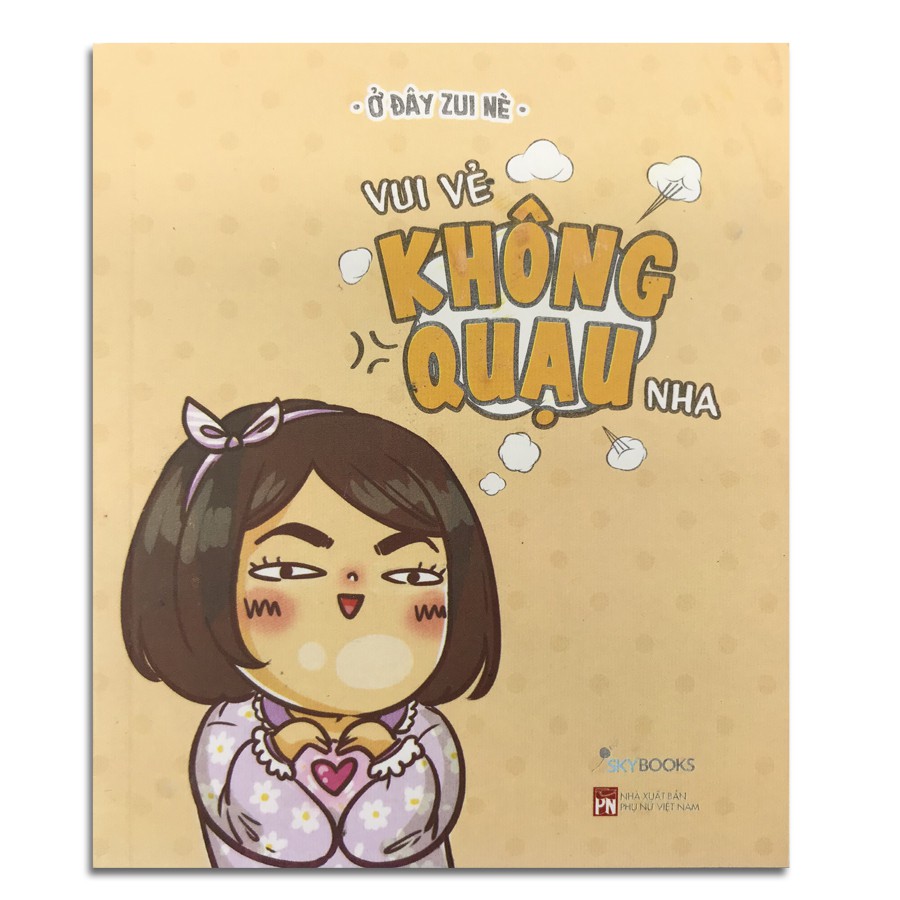 [Sách] - Vui Vẻ Không Quạu Nha | WebRaoVat - webraovat.net.vn