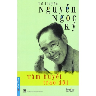 Sách - tâm huyết trao đời - tự truyện nguyễn ngọc ký