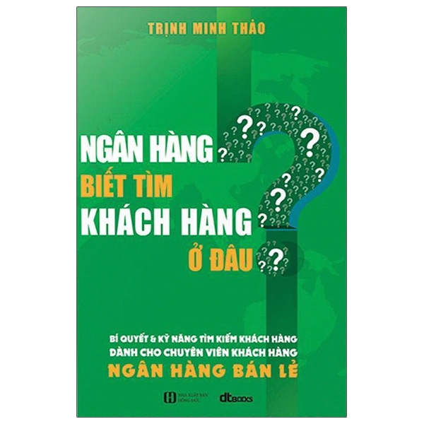 Sách - Ngân Hàng Biết Tìm Khách Hàng Ở Đâu?