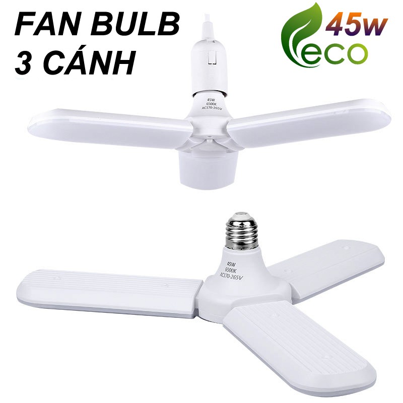 Đèn LED FAN Bulb 3 Cánh 45w Sáng mát mắt Siêu Bền 40 ngàn giờ Tiết kiệm điện (FAN3)