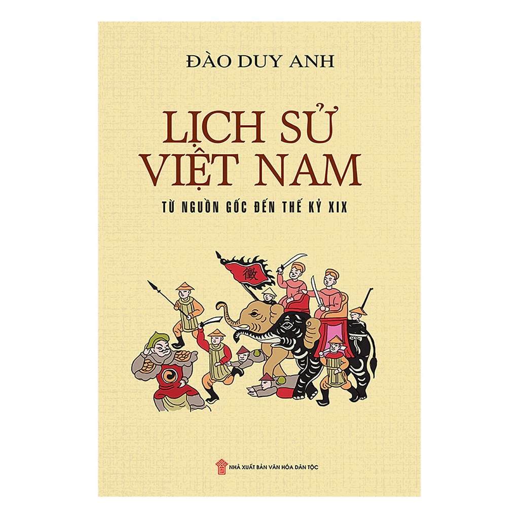Sách - Lịch Sử Việt Nam Từ Nguồn Gốc Đến Thế Kỷ XIX (Bìa Cứng)
