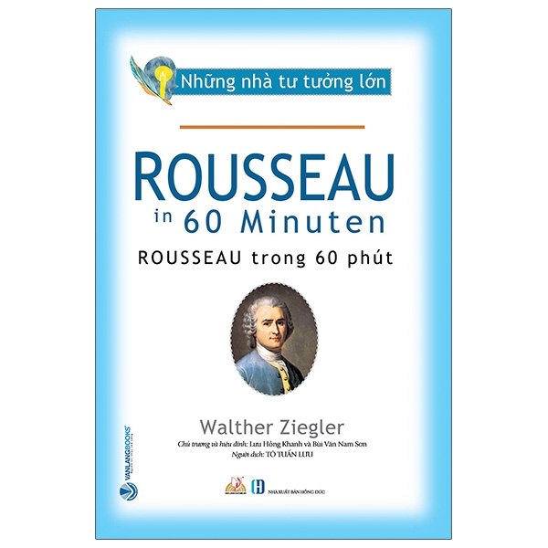 Sách Những Nhà Tư Tưởng Lớn - ROUSSEAU Trong 60 Phút