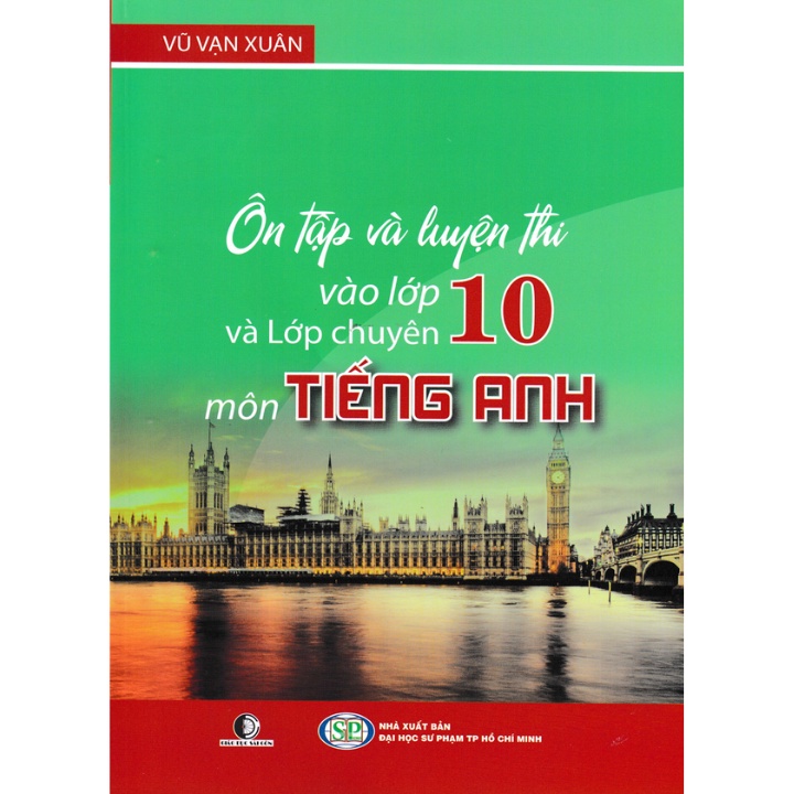 Sách - Ôn Tập Và Luyện Thi Vào Lớp Chuyên 10 Môn Tiếng Anh