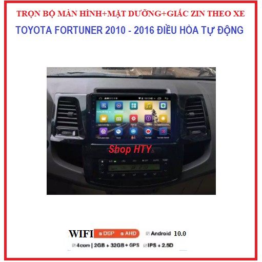 Chọn Bộ màn hình androi + Mặt Dưỡng và giắc zin Xe FORTUNER điều hòa tự động đời  2010-2016 tích hợp  xem camera,Navitel