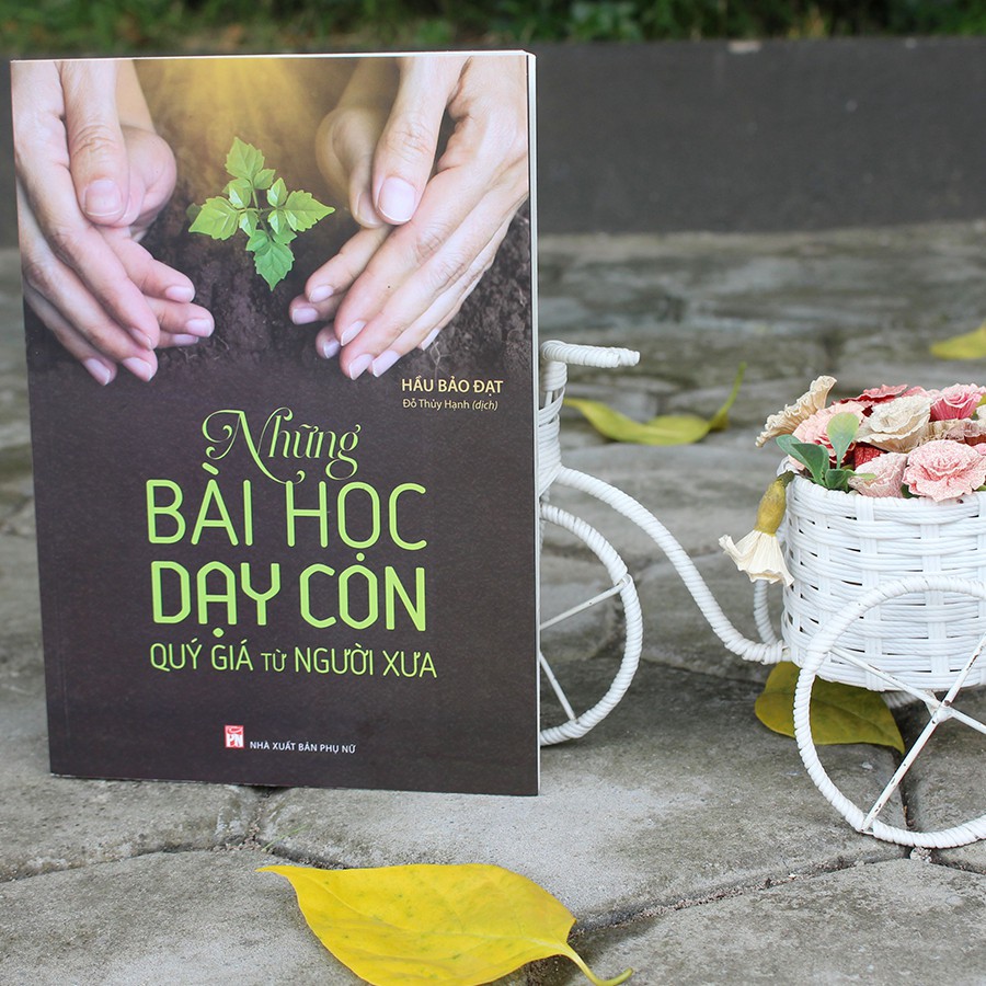 Sách: Những Bài Học Quý Giá Từ Người Xưa