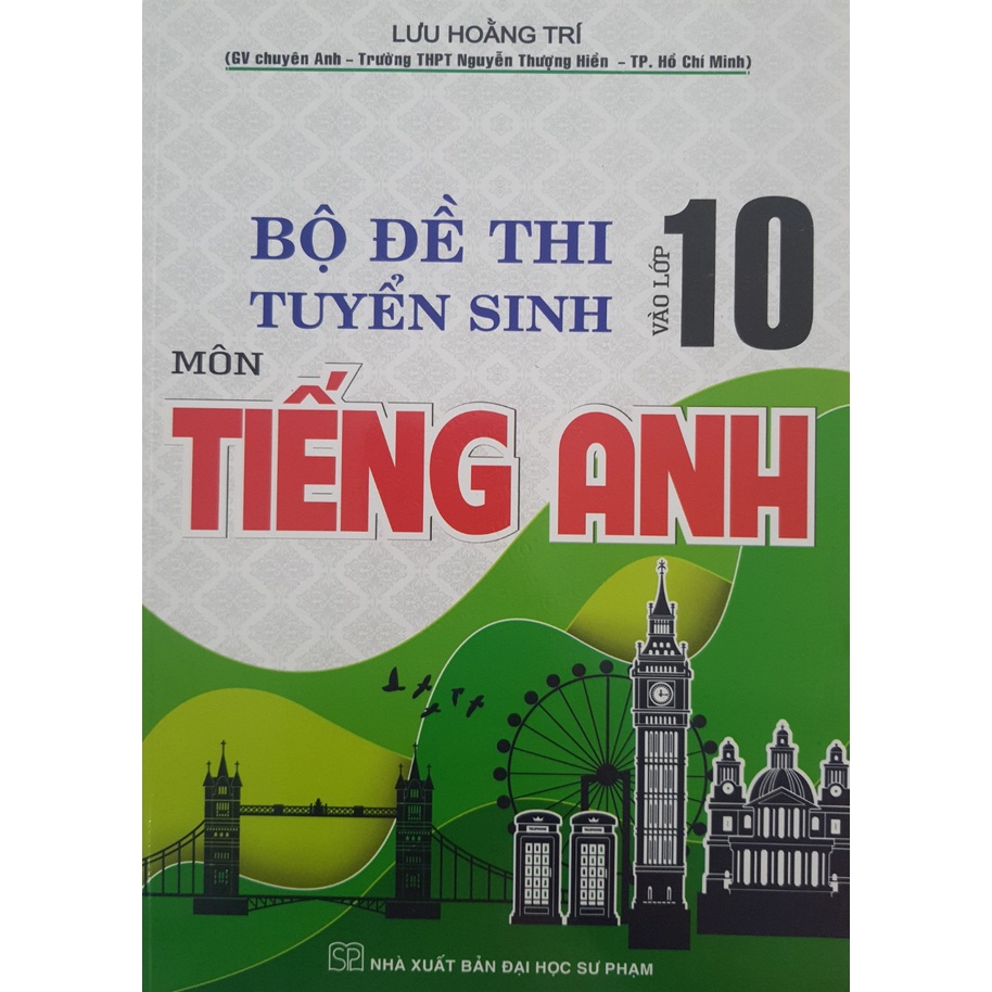 Sách - Bộ đề thi tuyển sinh vào lớp 10 môn Tiếng Anh