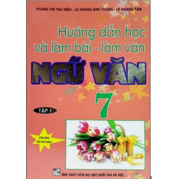 Sách - Hướng Dẫn Học Và Làm Bài Làm Văn Ngữ Văn 7 Tập 1