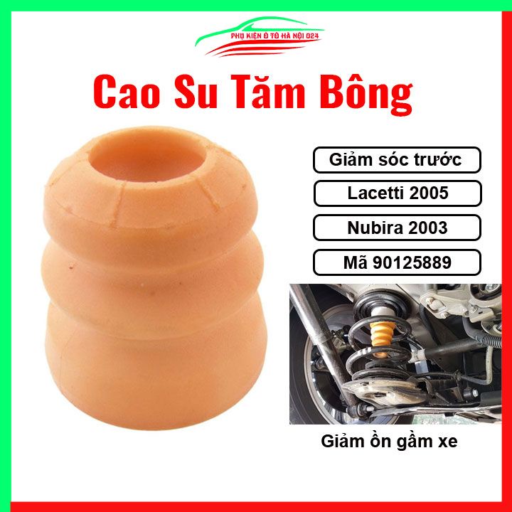 Cao su tăm bông giảm sóc trước ô tô cho xe Chevrolet Lacetti 2005, Daewoo Nubira 2003