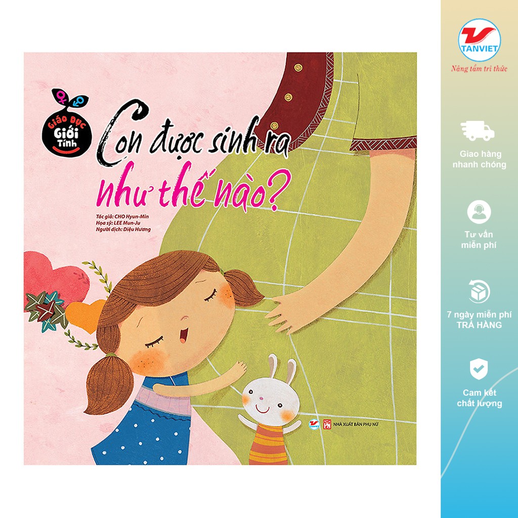 Sách - Giáo Dục Giới Tính - Con Được Sinh Ra Như Thế Nào?