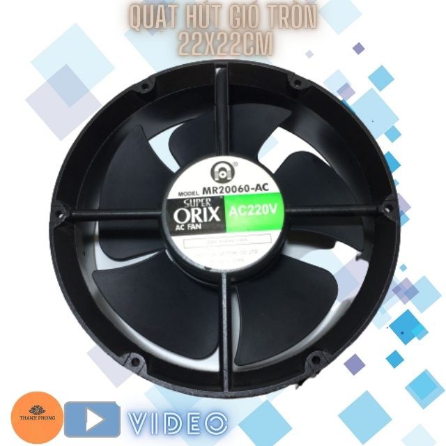 Quạt Hút Gió 22x22 ORIX 220V Tròn 20x20x6 Thông Gió Tản Nhiệt Hút Mùi