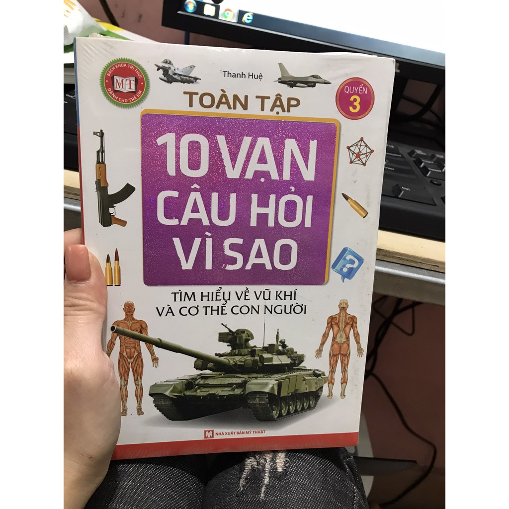 Sách - Toàn tập 10 vạn câu hỏi vì sao,Tìm hiểu về vũ khí và cơ thể con người  (quyển 3)