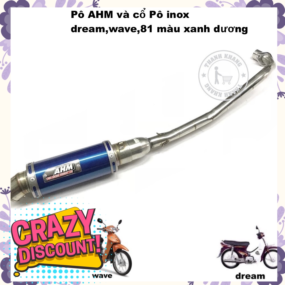 Pô AHM màu xanh dương và cổ pô inox dành cho dream, wave, cup thanh khang 006001320 006001307