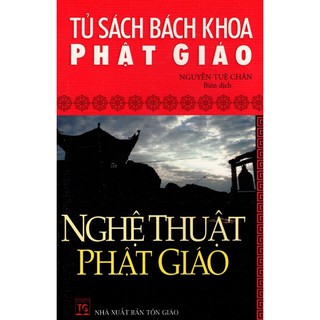 Tủ Sách Bách Khoa Phật Giáo - Nghệ Thuật Phật Giáo