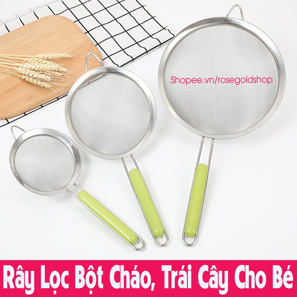 Rây Lọc Bột Cháo inox, Thức Ăn, Trái Cây Cho Bé Ăn Dặm LOẠI XỊN Cán Xanh Lọc Siêu Mịn