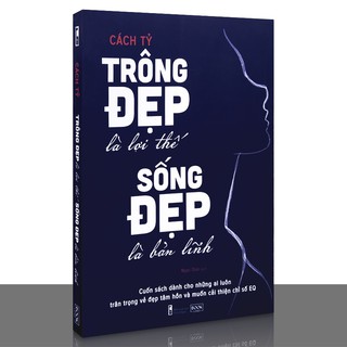 Sách - Trông Đẹp Là Lợi Thế, Sống Đẹp Là Bản Lĩnh (Kèm Bookmark)