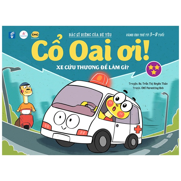 Sách Cổ Oai Ơi! - Tập 3: Xe Cứu Thương Để Làm Gì