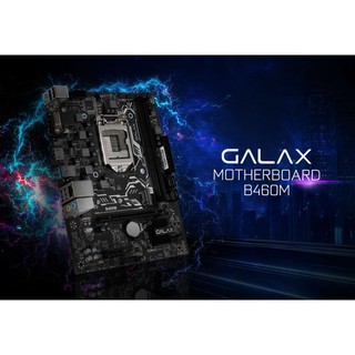 Main Galax B460M Bo mạch chính vi tính Intel B460M IB460MAGBAY1CW ( New ) Bảo Hành 36 Tháng [Hàng chính hãng]