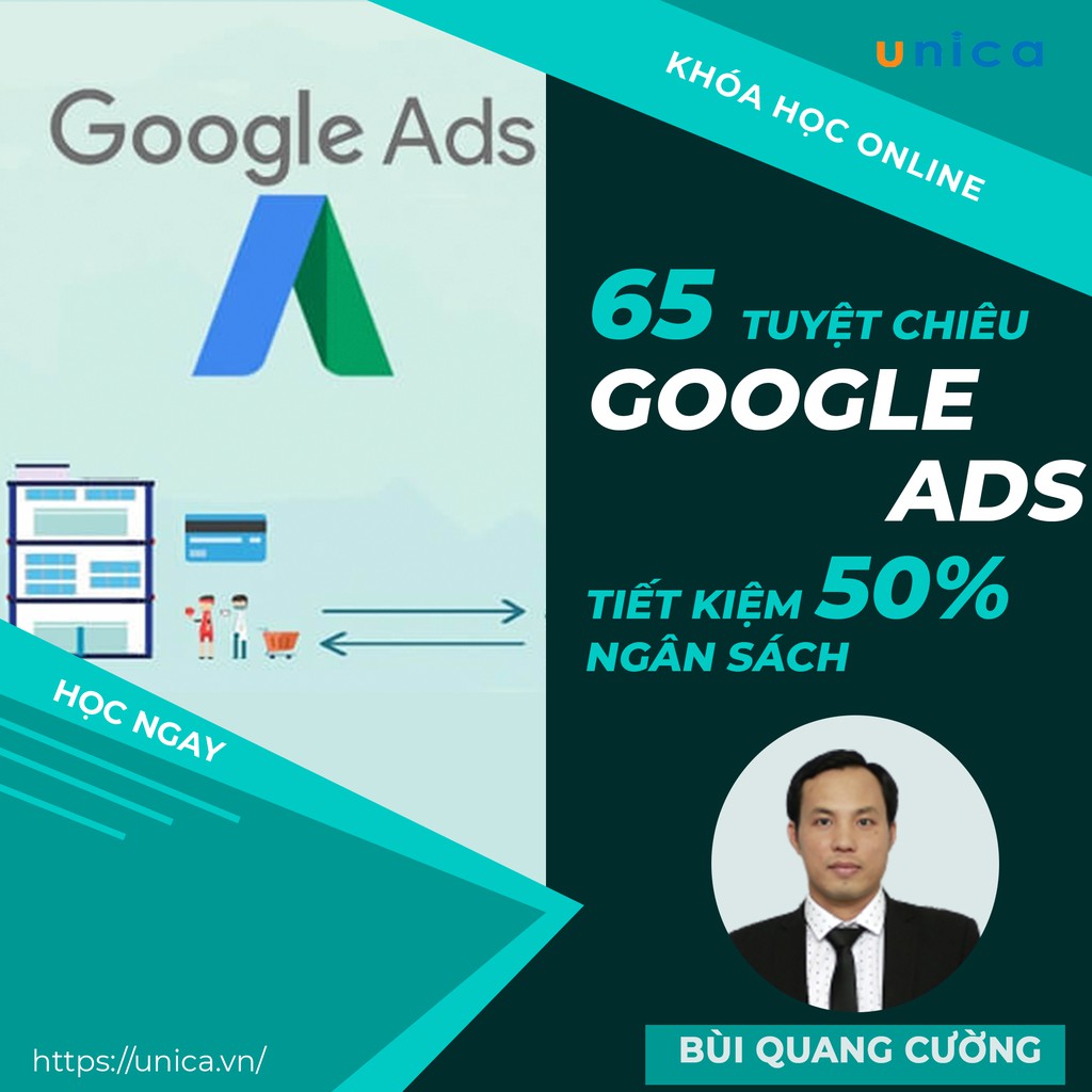Khóa học 65 Tuyệt chiêu quảng cáo Google Ads đỉnh cao Tiết kiệm 50% ngân sách , GV Bùi Quang Cường