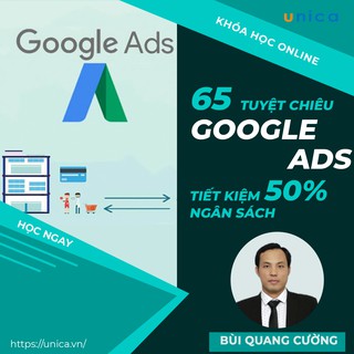 Khóa học 65 Tuyệt chiêu quảng cáo GOOGLE ADS đỉnh cao GV Bùi Quang Cường
